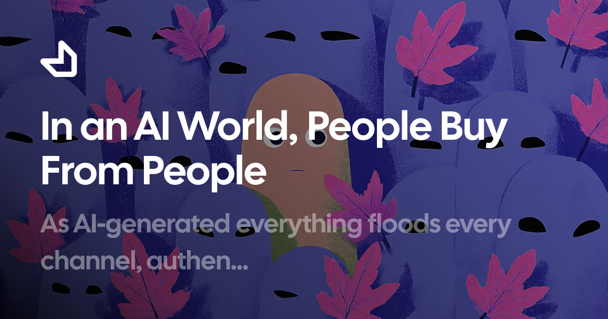 In an AI World, People Buy from People